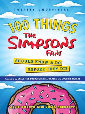 cover image of 100 Things the Simpsons Fans Should Know &amp; Do Before They Die